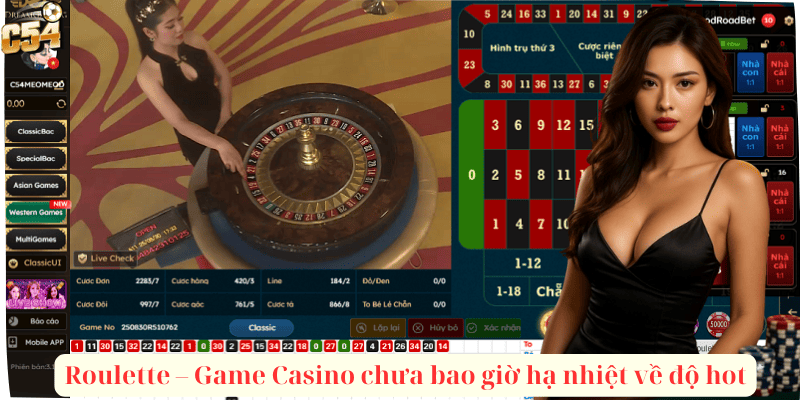 Roulette – Game Casino chưa bao giờ hạ nhiệt về độ hot