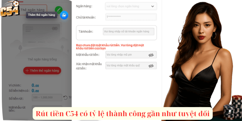 Rút tiền C54 có tỷ lệ thành công gần như tuyệt đối