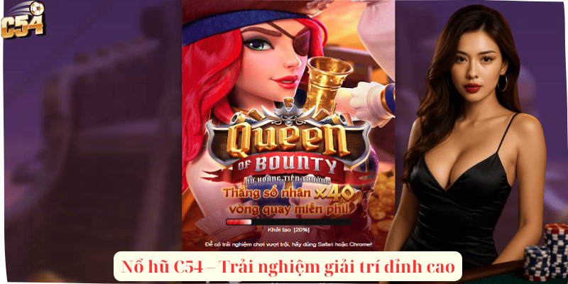 Nổ hũ C54 – Trải nghiệm giải trí đỉnh cao