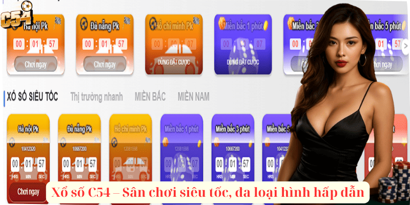Xổ số C54 – Sân chơi siêu tốc, đa loại hình hấp dẫn